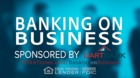 Banking on Business